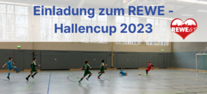 Read more about the article Einladung zum REWE-Hallencup